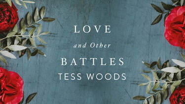 Love and Other Battles by Tess Woods
