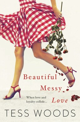 Beautiful Messy Love, Tess Woods